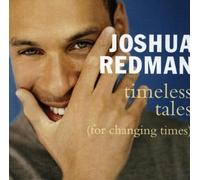 Joshua Redman – Timeless Tales for...