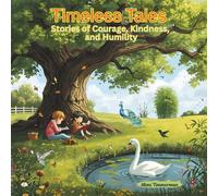 Timeless Tales: Stories of Courage, Kindness and Humility