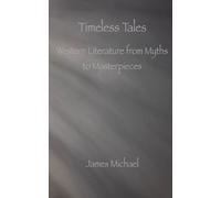 Timeless Tales: Western Literature from Myths to Masterpieces (The Western Canon)