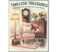 Timeless Treasures : Vintage Coloring Series: Bold and Easy: A Nostalgic Coloring Book of Vintage Objects for Beginners, Adults, Seniors & Memory Care