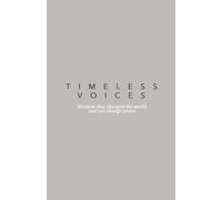TIMELESS VOICES: Wisdom that changed the world and can change yours.