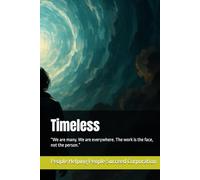 Timeless: “We are many. We are everywhere. The work is the face, not the person.”