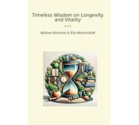 Timeless Wisdom on Longevity and Vitality (Classic Books)