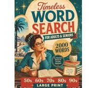 Timeless Word Search for Adults & Seniors: Large Print Nostalgic Word Puzzles for Sparking Memories and Staying Sharp (2000 Words from the 50s, 60s, 70s, 80s & 90s)