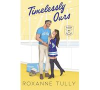 Timelessly Ours: An unputdownable single dad, age gap sports romance (The Blades of Heart Series)