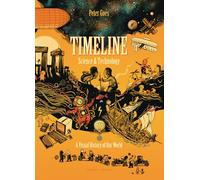Timeline Science and Technology: A Visual History of Our World: 1