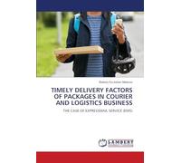 Timely Delivery Factors of Packages in Courier and Logistics Business: THE CASE OF EXPRESSMAIL SERVICE (EMS)