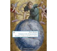 Timeo in Paradiso. Metafore e bellezza da Platone a Dante (Saggi. Arti e lettere)