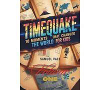 Timequake: 10 moments that Changed the world for kids