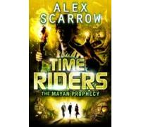 Timeriders: The Mayan Prophecy (book 8) (ebook)