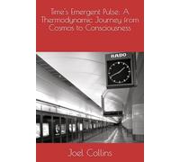 Time's Emergent Pulse: A Thermodynamic Journey from Cosmos to Consciousness