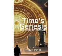 Time's Genesis: The Gods of Eternity: What if every god in human history… was a time traveler?