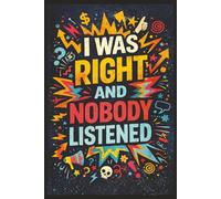 Times I Was Right And Nobody Listened: Funny Blank Lined Notebook for Boss from Team, Employees, Coworkers, Friends: A funny gift for your boss? This ... be a humorous office gift for co-workers too.