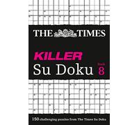 Times Killer Su Doku Book 8: 150 challenging puzzles from The Times (The Times Su Doku)