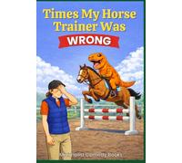 Times My Horse Trainer Was Wrong: A Funny Lined Journal for English Riders | Humorous Gift for Horse Lovers, Equestrians & Riders