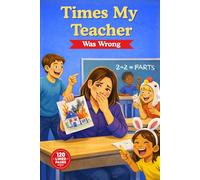 Times My Teacher Was Wrong: Funny Teacher Gift Notebook - Silly Lined Journal for Teachers, Teacher Appreciation W irthday & Holiday Gift
