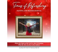 Times of Refreshing: Fasting and Prayer Journal