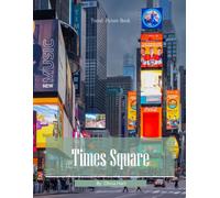 Times Square: A Photographic Collection of Neon Lights and Urban Energy - Coffee Table Book