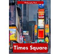 Times Square: A Visual Journey Through New York’s Electric Heart - Stunning Photography of Neon Lights, Crowded Crossroads, and Urban Majesty