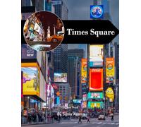 Times Square Travel Book: 38+ Amazing Pictures That Create An Idea For You About Times Square - Perfect Gift for tourism & travel lovers.....Relaxing & Meditation.