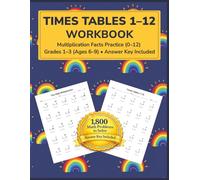 TIMES TABLES 1-12 WORKBOOK • 1800 MATH PROBLEMS TO SOLVE: Multiplication Facts Practice (0-12) Grades 1-3 (Ages 6-9) • Answer Key Included (Math Practice Workbooks)