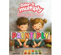 Times Tables 1 to 4: Color and Multiply (Paintiply)
