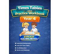 Times Tables and Practice Workbook - Year 4: Step-by-Step Times Tables from 2 to 9 - With Strategies, Column Multiplication, Word Problems, and Fun Challenges - Ages 7-9