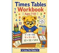 Times Tables Workbook for Kids Ages 7-10: All Tables 1-12 with Reference Charts, Practice Pages, Speed Drills and Mixed Reviews | Ages 7-10 (Math Workbook Series)