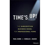 Time's Up!: The Subscription Business Model for Professional Firms