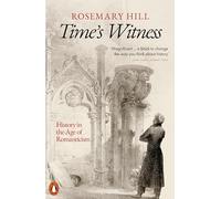 Time's Witness: History in the Age of Romanticism