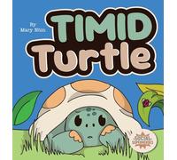 Timid Turtle: A Ryming Story about Finding Courage, One Tiny Step at a Time: 7 (Social Superheroes)