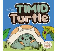 Timid Turtle: A Ryming Story about Finding Courage, One Tiny Step at a Time (Social Superheroes)
