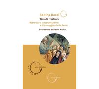 Timidi cristiani. Ritrovare l’inquietudine e il coraggio della fede (Spiritualità)