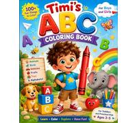 Timi's ABC Coloring Book for Kids Ages 3-5: Color 100+ Animals, Birds, Vehicles, Fruits, Toys, Shapes and Alphabet Letters: Fun and Easy Coloring ... Building Creativity and Fine Motor Skills