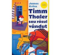 Timm Thaler sau Rasul vandut - James Kruss, Arthur. Classic Yellow, Editie in limba romana