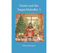 Timmi und der Teppichhändler 3: Weihnachtszauber