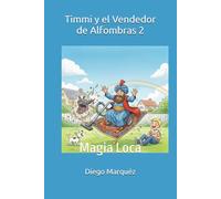 Timmi y el Vendedor de Alfombras 2: Magia Loca