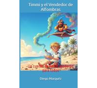 Timmi y el Vendedor de Alfombras: Un cuento de hadas moderno para todos