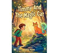 Timmy and the Magic Cat: A Story of Friendship, Courage, and Magic