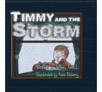 Timmy And The Storm: Explaining A Parent's Absence To Military Children - A Story Of Encouragement For Kids