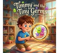 Timmy and the Tiny Germs