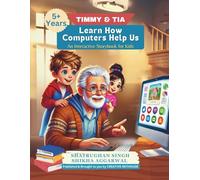 Timmy and Tia Learn How Computers Help Us: An Interactive Story book for Kids (Adventures in Computer Land)