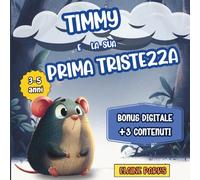 Timmy e la sua prima tristezza: racconto educativo sulle emozioni per bambini in età prescolare ("Emozioni in Fiaba: Avventure per il Cuore dei Bambini")