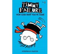 Timmy Failure: Now Look What You've Done (Timmy Failure, 2)