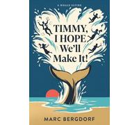Timmy, I Hope We'll Make It: How a Lost Humpback Whale Drove All of Germany to the Brink of Madness