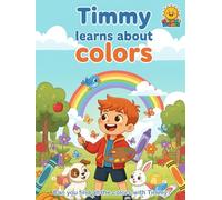 Timmy Learns About Colors: A fun adventure in colors!