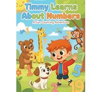 Timmy Learns About Numbers: A Fun Counting Adventure