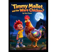 Timmy Mallet and the ware Chicken