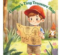 Timmy’s Tiny Treasure Map: A cute story about a little boy's exciting adventure (Little Life Lessons Series)