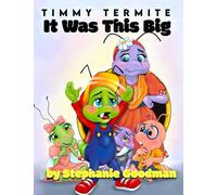 Timmy Termite It Was This Big